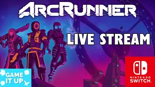 ArcRunner (Nintendo Switch) Live Stream