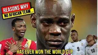 This Is Why African Teams Never Make It To The Finals In The Word Cup