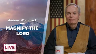 Magnify the Lord - Andrew Wommack  - CDLBS for January 17, 2024