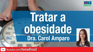 5 Pilares para Tratar a Obesidade - Dra Carol Amparo
