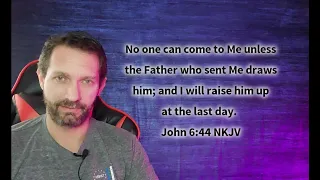 John 6:44 against Calvinism - episode 03 (and John 6:37, 6:65, 6:70)