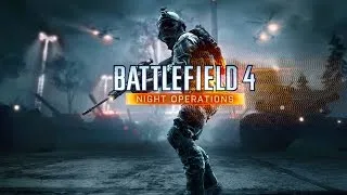 Battlefield 4 - Night Operations Playtest Footage