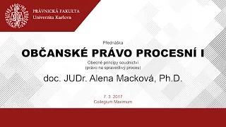 Občanské právo procesní I - doc. JUDr. Alena Macková, Ph.D., 7.3.2017