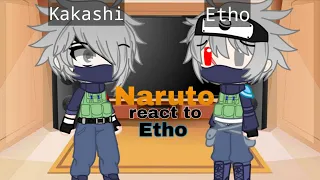 [{Naruto}] React To Etho *Rushed and Lazy*