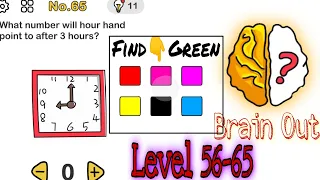 #Brain Out Level 56 57 58 59 60 61 62 63 64 65 Walkthrough Solution | #part5 | 2020