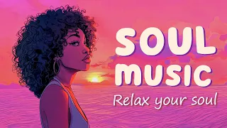 Neo soul music | Soothing medodies for  your soul - Ultimate soul music collection