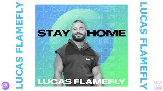 WE PARTY AT HOME! - DJ LUCAS FLAMEFLY