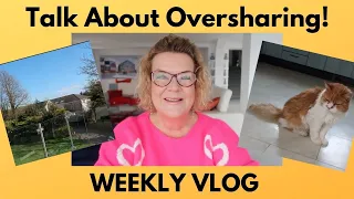 Weekly Vlog: Talk About Oversharing!