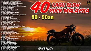 Slow Rock Malaysia Terhits - Kumpulan 40 Lagu Melayu Populer Sepanjang Masa - Lagu Slow Rock 80/90an