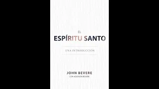 El Espíritu Santo - John Bevere - Audiolibro Completo