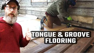 New Floor To The Log Cabin | Tongue & Groove Flooring