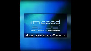 David Guetta & Bebe Rexha - Im Good Blue (Ale Jandro Remix)[Afro House]