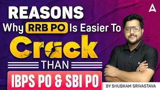 Why RRB PO Is Easier To Crack than IBPS PO & SBI PO | Details By Shubham Srivastava