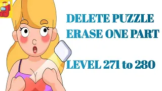 Delete Puzzle erase one part level 271 272 273 274 275 276 277 278 279 280 | GAMEPLAY