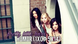 Pretty little liars | Humor (S1-5)