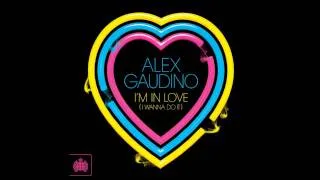 Alex Gaudino - 'I'm In Love (I Wanna Do It)' (Kurd Maverick Remix)