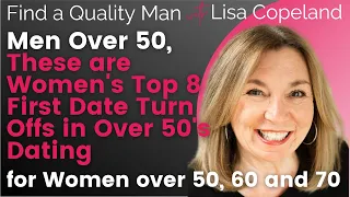 Men Over 50, These are Women's Top 8 First Date Turn Offs in Over 50's Dating