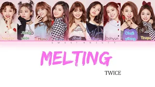 TWICE (트와이스) - MELTING (녹아요) COLOR CODED LYRICS (rom/han/eng)