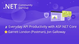 ASP.NET Community Standup - Everyday API Productivity with ASP.NET Core