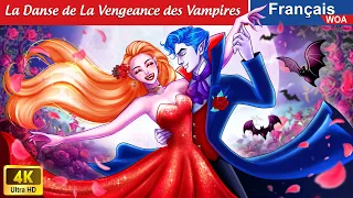 La Danse de La Vengeance des Vampires 💃🧛Vampire Story 🌛 Fairy Tales | WOA - French Fairy Tales