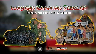 Rebroadcast - Versi Full Wayang Kampung Sebelah - Pesan Moral Untuk Negeri