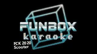 Scooter - FCK 2020 (Funbox Karaoke, 2020)