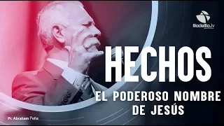 El poderoso nombre de Jesús - Abraham Peña - Hechos de los apóstoles