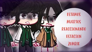 °~Estamos Muertos reaccionando Estacion Zombie~° ||Gacha Club|| {original creo??} Mi AU...