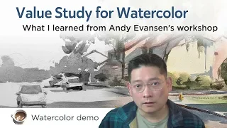 Value Study for Watercolor - Lesson from Andy Evansen