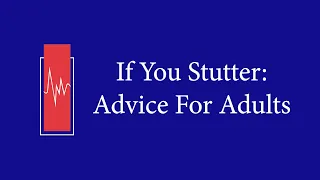 If You Stutter: Advice for Adults (#1083)