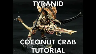 Tyranid 'Coconut Crab' Paint Scheme Tutorial (Part 1)