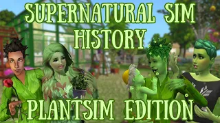 Supernatural Sim History: Plantsim Edition