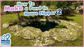 How to make a POND or POOL In House Flipper 2 Sandbox Mode