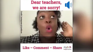 Dear teachers, we are sorry ...