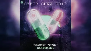 Hard Driver & Adjuzt - Dopamine (Cyber Gunz Kick Edit)