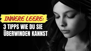 Innere Leere: 7 Tipps, wie du sie überwinden kannst