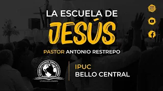 Escuela de Jesús - Pastor Antonio Restrepo