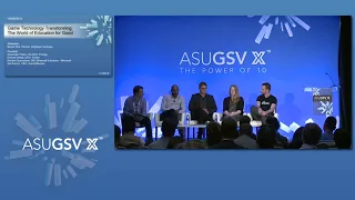 2019 ASU GSV Summit: Game Technology Transforming The World of Education for Good