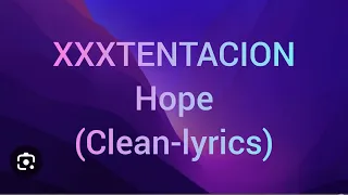 XXXTENTACION - Hope (Clean-lyrics)