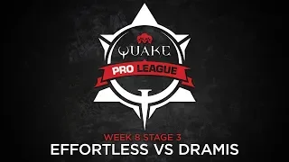 Effortless vs dramis - Quake Pro League - Stage 3 Week 8