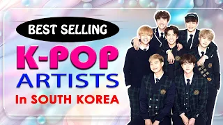 BEST SELLING K-POP ARTISTS IN SOUTH KOREA (Via CIRCLE CHART) | best selling kpop artists