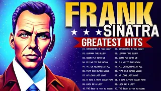 The Best of Frank Sinatra Songs Ever - Most Popular Frank Sinatra Songs Of All Time