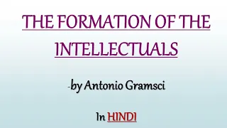 The Formation of the Intellectuals by Antonio Gramsci in Hindi | Full Summary and Critical Analysis