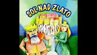 SOĽ NAD ZLATO - rozprávka P. Dobšinského (2007)