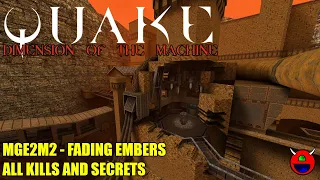 Quake: Dimension of the Machine - MGE2M2 Fading Embers - All Secrets No Commentary
