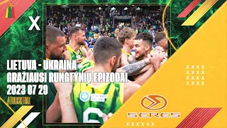 Lietuva - Ukraina | Gražiausi rungtynių epizodai | 2023 07 29