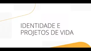 AULA 03 - IDENTIDADE E PROJETOS DE VIDA