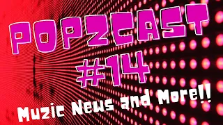 Important News and Channel Updates.. POPZCAST #14..