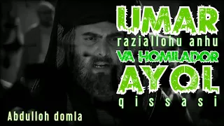 «Umar raziallohu anhu va homilador ayol» – Abdulloh domla