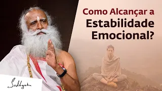 Como Alcançar a Estabilidade Emocional? | Sadhguru Português